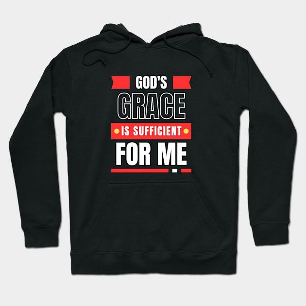 God's Grace Is Sufficient For Me | Christian Saying Hoodie by All Things Gospel